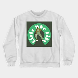 Girls Who Lift Green Tones Crewneck Sweatshirt